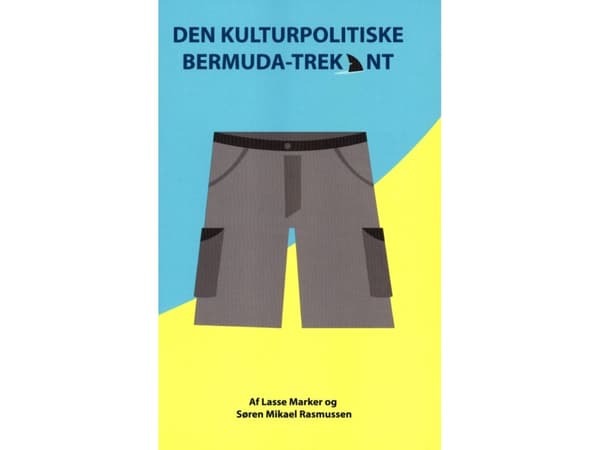 Kulttuuripolitiikan Bermudan reuna | Lasse Marker ja Søren Mikael Rasmussen | Kieli: Tanska