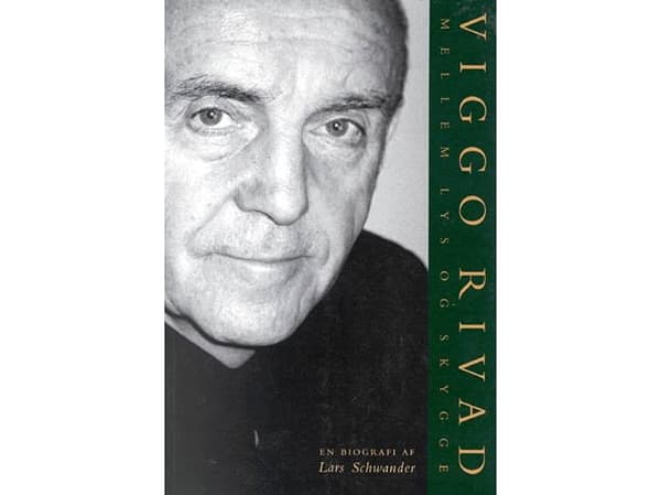 Viggo Rivad - Valon ja varjon välissä | Lars Schwander | Kieli: Tanska