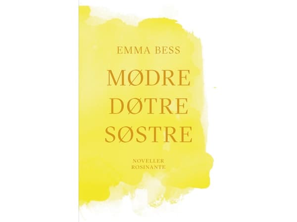 Mødre, døtre, søstre | Emma Bess | Språk: Danska