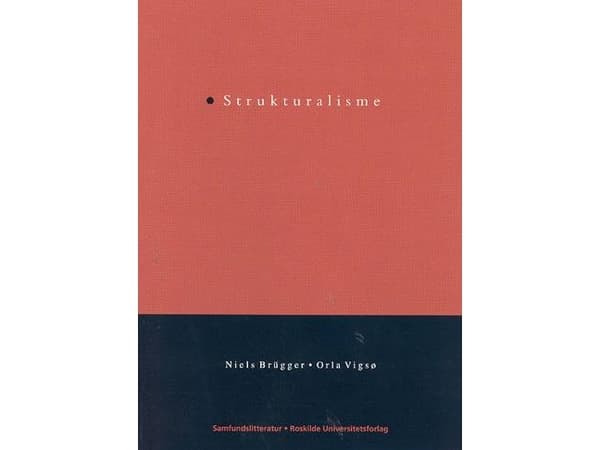 Strukturalisme | Niels Brügger, Orla Vigsø,