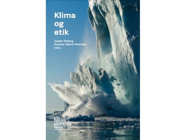 Klima og etik | Thomas Søbirk og Jesper Ryberg (red.) | Kieli: Tanska