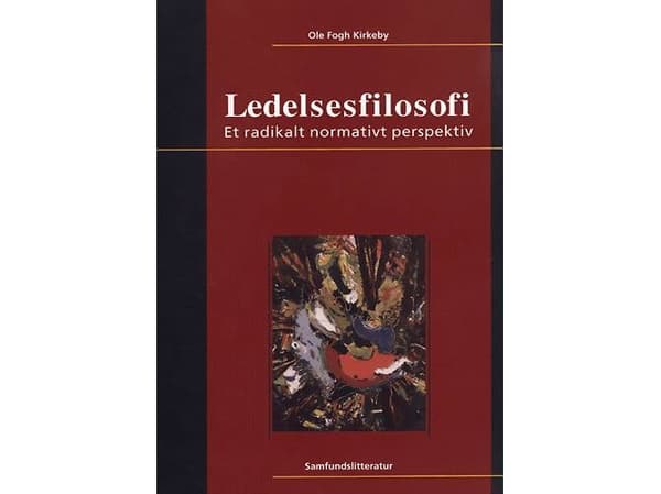 Ledelsesfilosofi | Ole Fogh Kirkeby | Kieli: Tanska