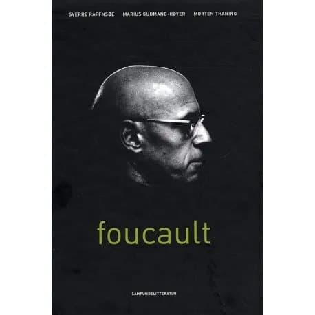 Foucault | Sverre Raffnsøe Marius Gudmand-Høyer Morten S. Thaning | Kieli: Tanska