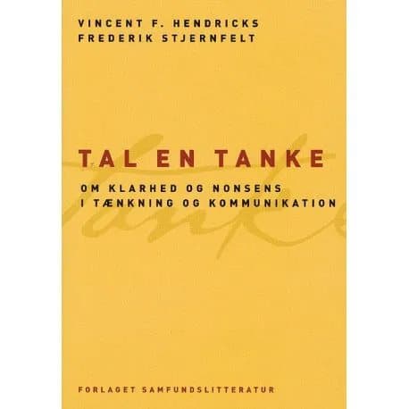 Tal en tanke | Vincent F. Hendricks ja Frederik Stjernfelt | Kieli: Tanska