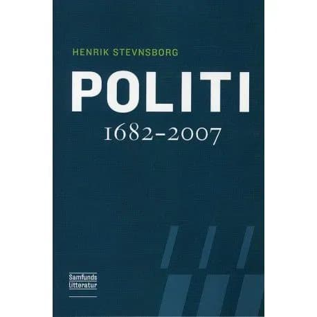 Politi 1682-2007 | Henrik Stevnsborg | Språk: Danska
