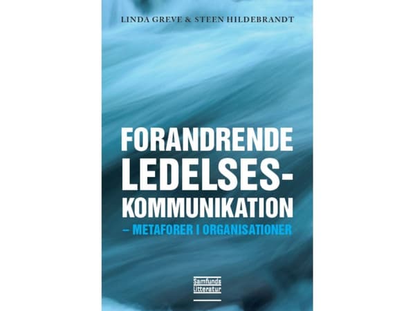 Forandrende ledelseskommunikation | Linda Greve og Steen Hildebrandt | Kieli: Tanska