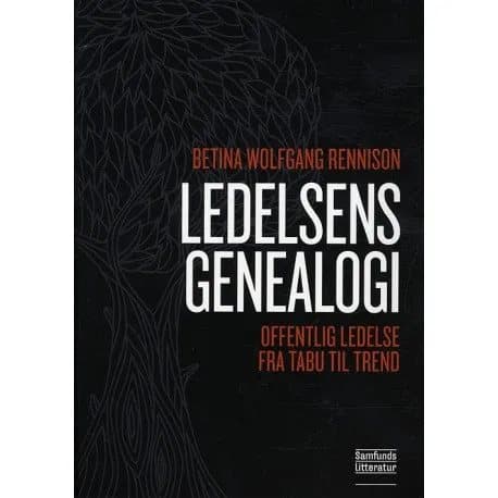 Ledelsens genealogi | Betina Rennison | Kieli: Tanska