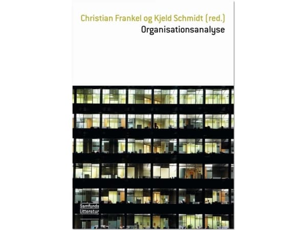 Organisationsanalyse | Christian Frankel og Kjeld Schmidt (red.) | Kieli: Tanska