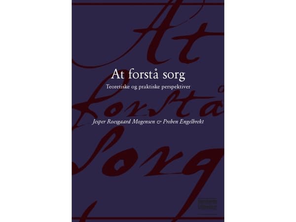 At forstå sorg | Jesper Roesgaard Mogensen og Preben Engelbrekt | Kieli: Tanska