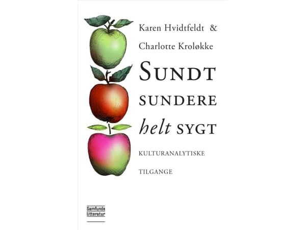 Sundt, sundere, helt sygt | Karen Hvidtfeldt Madsen ja Charlotte Kroløkke | Kieli: Tanska