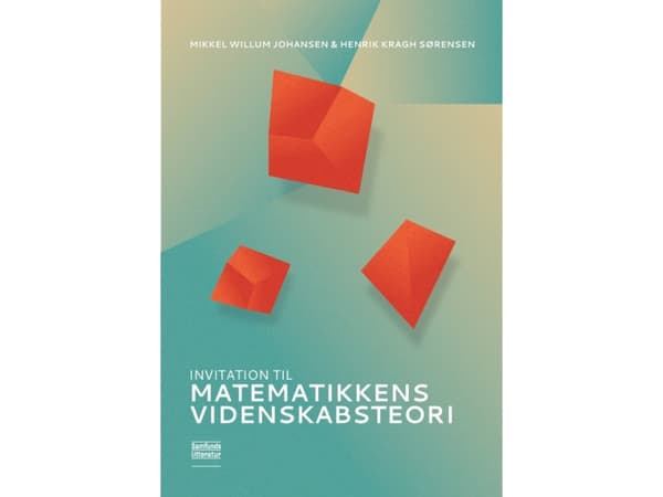 Invitation til matematikkens videnskabsteori | Mikkel Willum Johansen, Henrik Kragh Sørensen | Kieli: Tanska