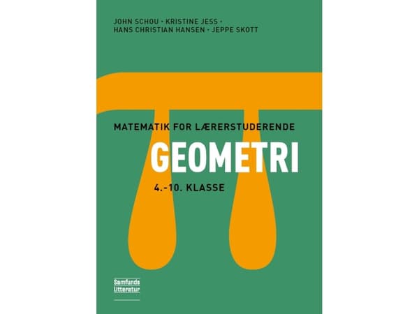 Matematik for lærerstuderende - Geometri | Hans Christian Hansen, John Schou, Kristine Jess, Jeppe Skott | Kieli: Tanska