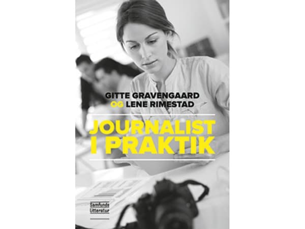 Journalist i praktik | Gitte Gravengaard og Lene Rimestad | Kieli: Tanska