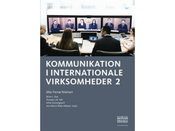 Viestintä kansainvälisissä yrityksissä 2 | Mie Femø Nielsen (toim.), Brian L. Due (toim.), Thomas L.W. Toft (toim.), Gitte Gravengaard (toim.), Ann M