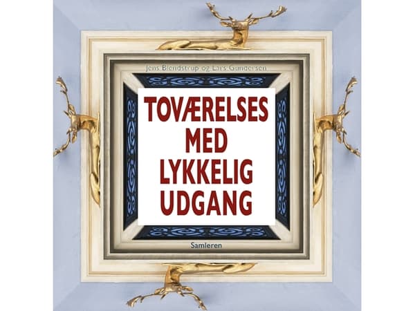 Toværelses med ett lyckligt slut | Jens Blendstrup;Lars Gundersen | Språk: Danska