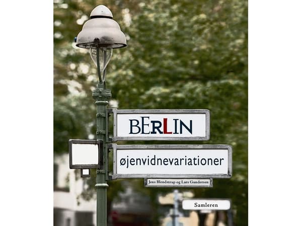 Berlin - variationer från ögonvittnen | Jens Blendstrup;Lars Gundersen | Språk: Danska