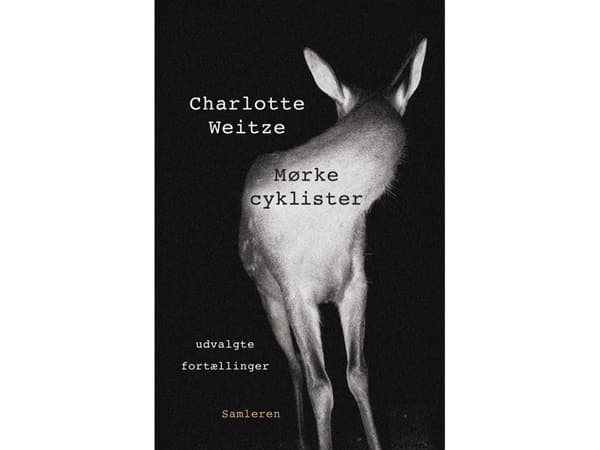 Pimeät pyöräilijät - valikoituja tarinoita | Charlotte Weitze | Kieli: Tanska