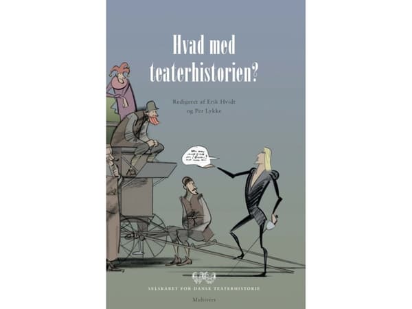 Hvad med teaterhistorien | Per Lykke m.fl. | Språk: Dansk