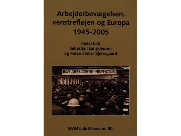Työväenliike, vasemmisto ja Eurooppa | Karen Steller Bjerregaard;Sebastian Lang-Jensen | Kieli: Tanska