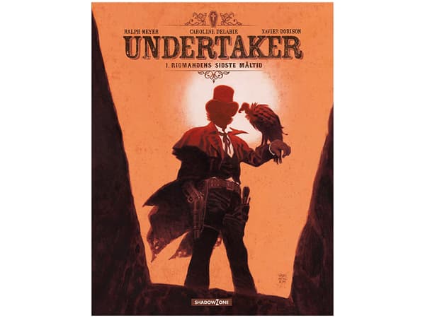 Undertaker 1: Rigmandens sidste måltid | Xavier Dorison, Ralph Meyer | Kieli: Tanska