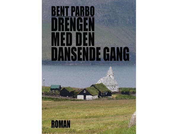 Pojken med den dansande gången | Bent Parbo | Språk: Danska