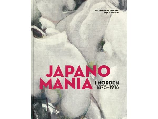 Japanomania Pohjoismaissa 1875-1918 | Gabriel P. Weisberg et al. | Kieli: Tanska