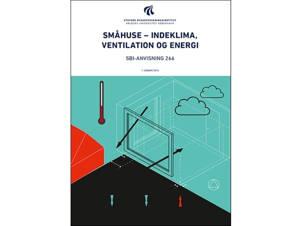 Pientalot - sisäilmasto ja energia | Niels C. Bergsøe, Lars Gunnarsen, Alireza Afshari, Birgit Rasmussen, Kjeld Johnsen, Jørgen Rose, Jesper Kragh |