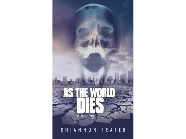 As The World Dies #1: De første dage | Rhiannon Frater | Språk: Danska