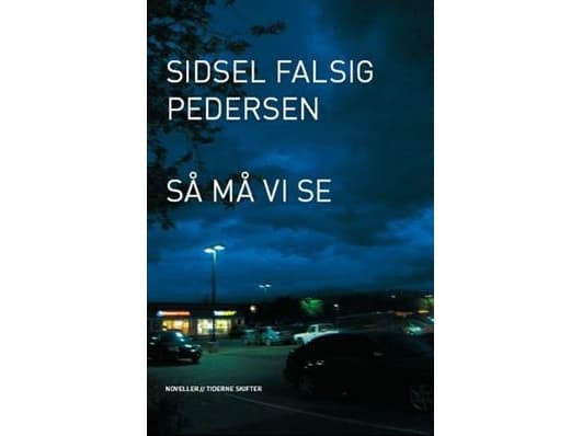 Så må vi se | Sidsel Falsig Pedersen | Kieli: Tanska