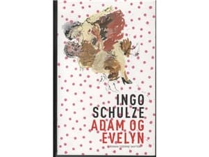 Adam och Evelyn | Ingo Schulze | Språk: Danska