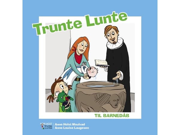 Trunte Lunte ristiäisiin | Anne Holst Moulvad | Kieli: Tanska