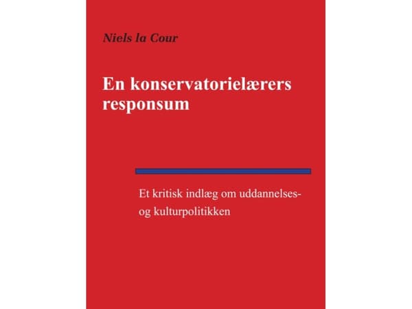 En konservatorielærers responsum | Niels la Cour | Språk: Danska