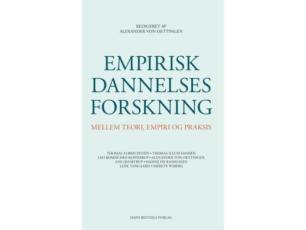 Empirisk dannelsesforskning | Thomas Illum Hansen;Leo Komischke-Konnerup;Ane Qvortrup;Thomas R.S. Albrechtsen;Hanne Fie Rasmussen;Lene Tanggaard Pede