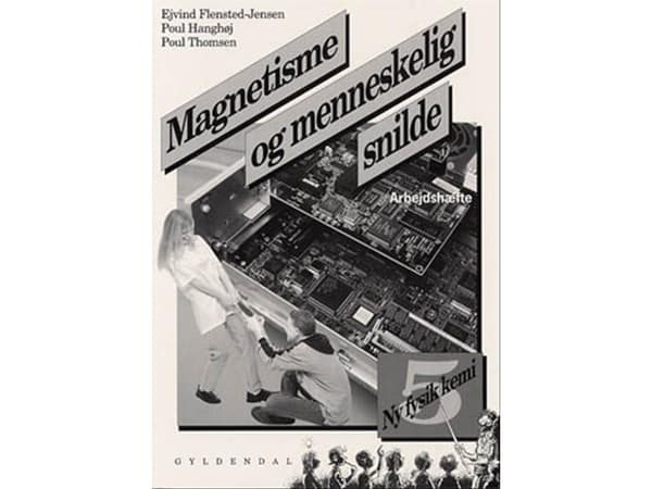 Ny fysik/kemi 5. Magnetism och mänsklig uppfinningsrikedom | Poul Hanghøj;Poul Thomsen;Ejvind Flensted-Jensen | Språk: Danska