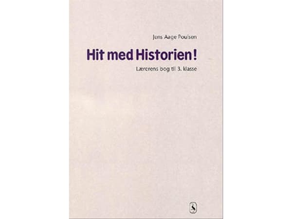 Hit med Historien! 3. kl. Lærerens bog | Jens Aage Poulsen | Kieli: Tanska