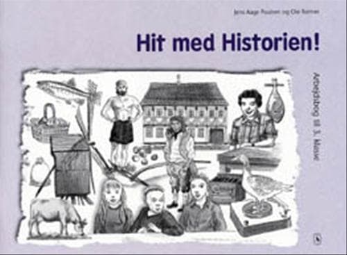 Hit med Historien! 3. kl. työkirja | Jens Aage Poulsen;Ole Reimer | Kieli: Tanska