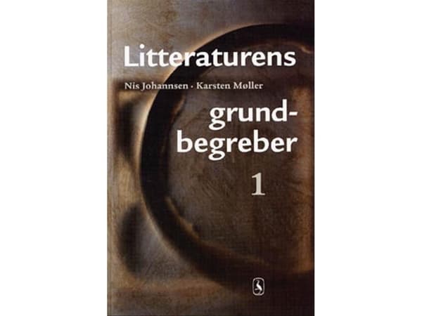 Litteraturens grundbegrepp 1 | Karsten Møller;Nis Johannsen | Språk: Danska