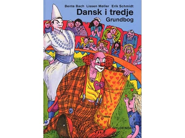 Tanskan kieli kolmannella luokalla | Bente Bach;Erik Schmidt;Lissen Møller | Kieli: Tanska