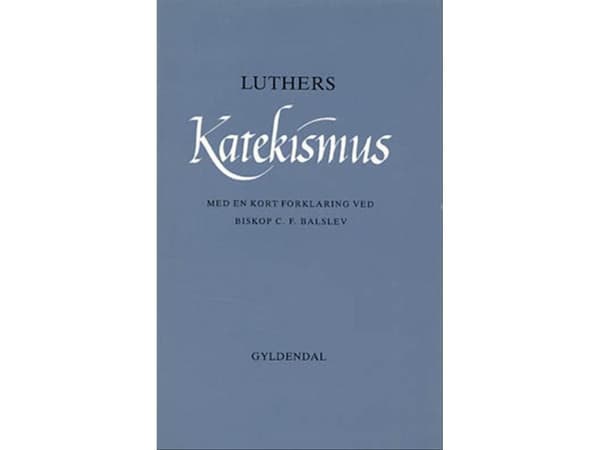 Luthers katekismus Med kort forklaring | Kieli: Tanska