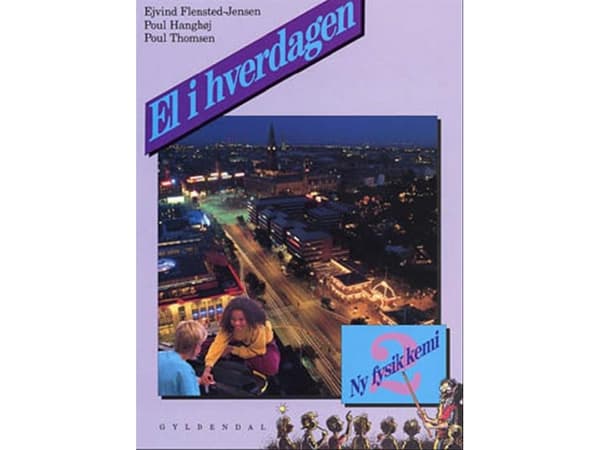 Uusi fysiikka/kemia 2. Sähkö arkielämässä | Poul Hanghøj;Poul Thomsen;Ejvind Flensted-Jensen | Kieli: Tanska