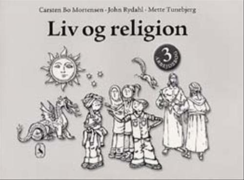Elämä ja uskonto 3 | John Rydahl;Carsten Bo Mortensen;Mette Tunebjerg | Kieli: Tanska
