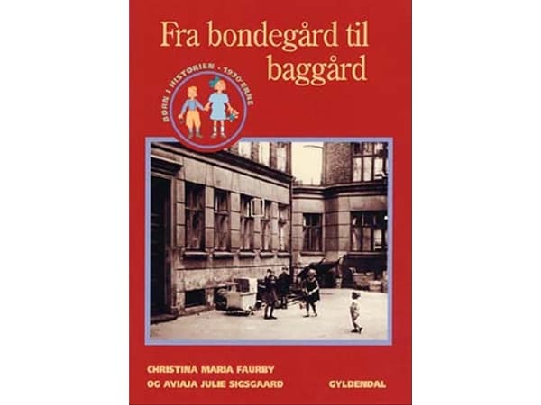 Från gård till bakgård | Christina Maria Faurby;Aviaja Julie Sigsgaard | Språk: Danska