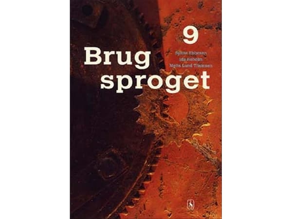 Att använda språk 9 | Ida Roholm;Synne Ebbesen;Mette Lund Thomsen | Språk: Danska