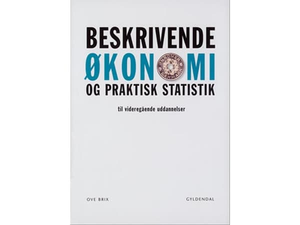 Beskrivende økonomi og praktisk statistik - til videregående uddannelser | Ove Brix | Språk: Danska