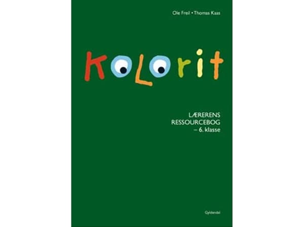 Kolorit 6. klasse, Lærerens ressourcebog | Thomas Kaas;Ole Freil | Kieli: Tanska