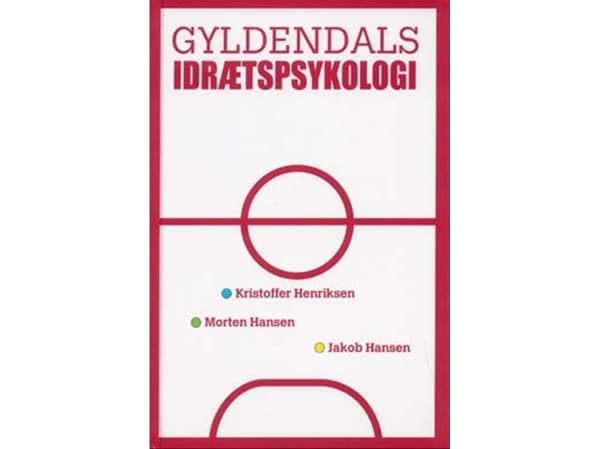 Gyldendals sportspsykologi | Kristoffer Henriksen;Jakob Hansen;Morten Hansen | Kieli: Tanska