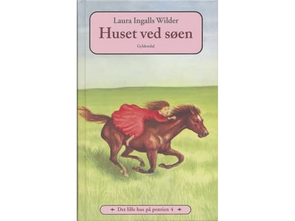 Det lilla huset på prärien 4 - Huset vid sjön | Laura Ingalls Wilder | Språk: Danska