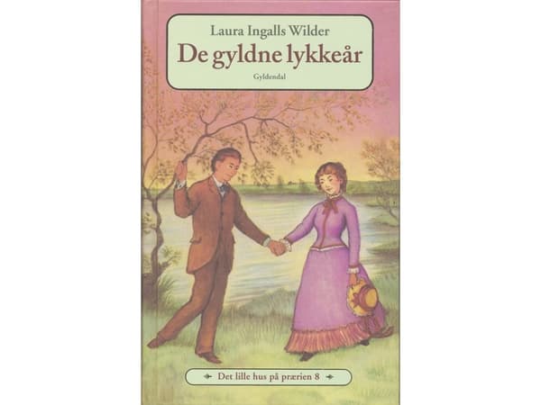 Det lille hus på prærien 8 - De gyldne lykkeår | Laura Ingalls Wilder | Kieli: Tanska