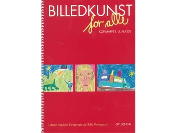 Taidetta kaikille | Helle Vestergaard;Hanne Bindslev Gregersen | Kieli: Tanska