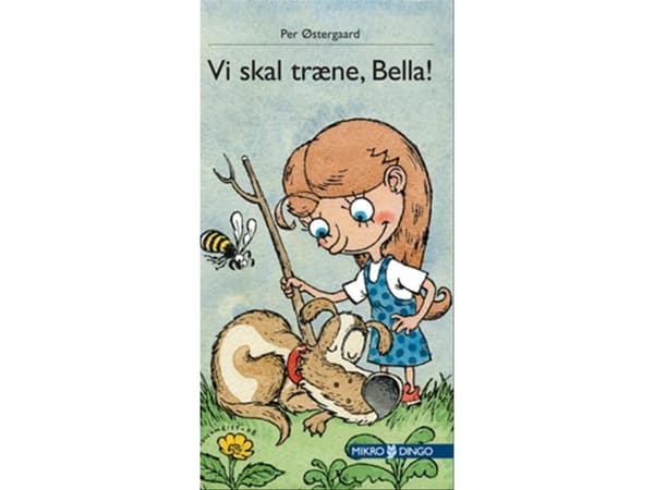 Dingo Mikro. Menemme harjoittelemaan, Bella | Per Østergaard | Kieli: Tanska
